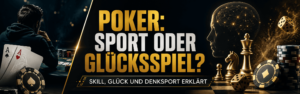 Poker als Sport, Denksport oder Glücksspiel erklärt mit Karten, Chips, Schachfiguren und Würfeln
